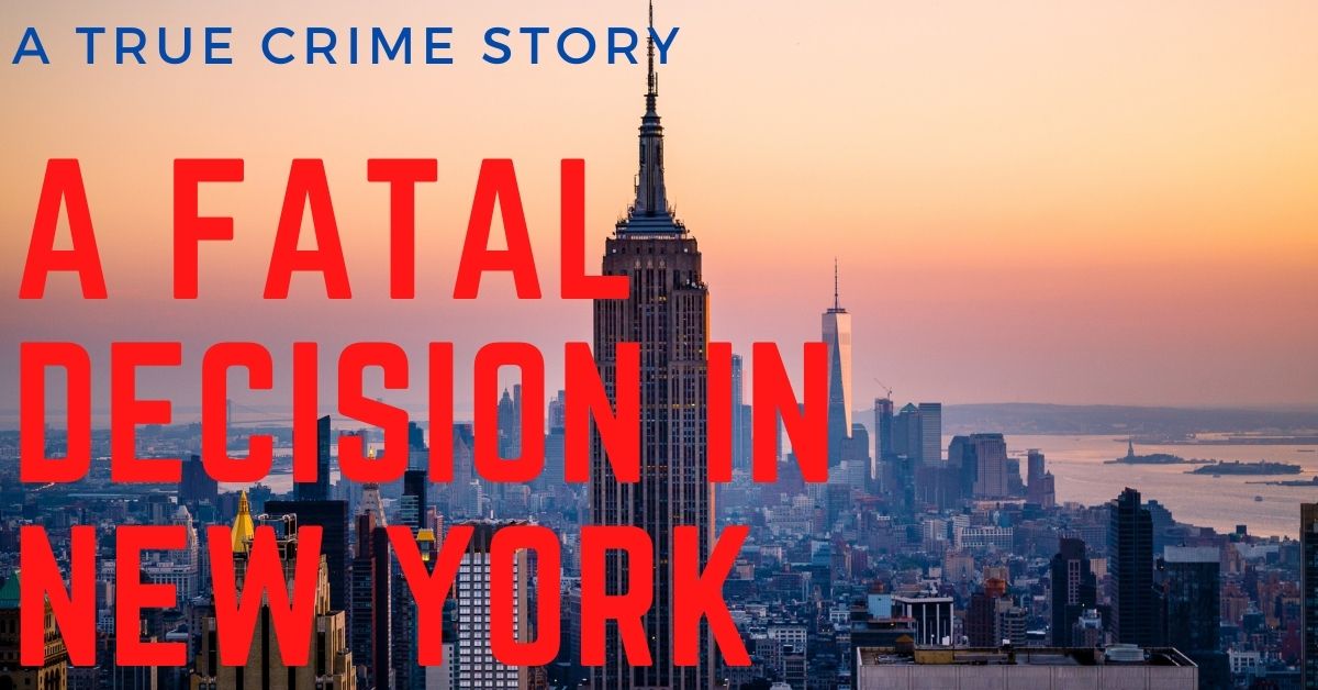 A Fatal Decision in New York